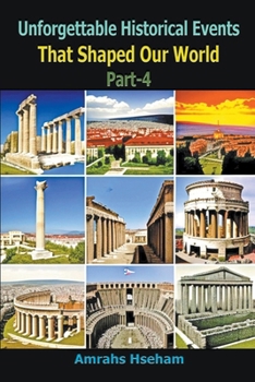 Paperback Unforgettable Historical Events That Shaped Our World Part-4 Book