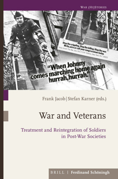 War and Veterans: Treatment and Reintegration of Soldiers in Post-War Societies