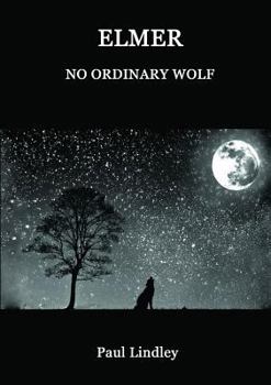 Paperback Elmer: No Ordinary Wolf Book