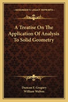 Paperback A Treatise On The Application Of Analysis To Solid Geometry Book