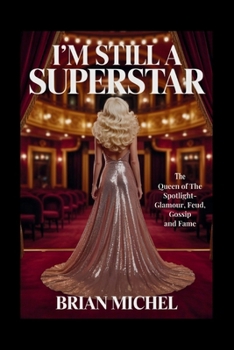 Paperback I'm Still a Superstar: The Queen of the Spotlight - Glamour, Feud, Gossip and Fame Book