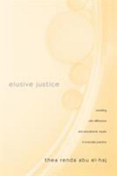 Paperback Elusive Justice: Wrestling with Difference and Educational Equity in Everyday Practice Book