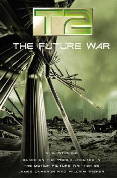 T2: The Future War - Book #3 of the T2