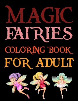 Paperback Magic Fairies Coloring Book For Adult: Magic In The Air And Sea A Grayscale Coloring Book