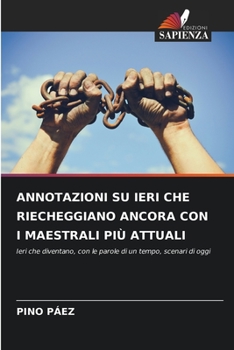 Paperback Annotazioni Su Ieri Che Riecheggiano Ancora Con I Maestrali Più Attuali [Italian] Book