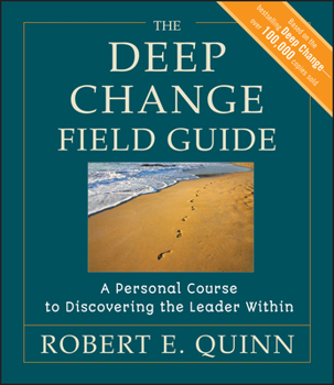Paperback The Deep Change Field Guide: A Personal Course to Discovering the Leader Within Book
