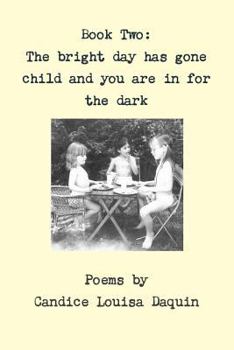 Paperback Book Two: The bright day has gone child and you are in for the dark Book