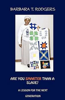 Paperback Are You Smarter Than A Slave: A Lesson For the Next Generation Book