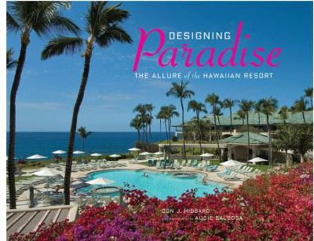 Hardcover Designing Paradise: The Allure of the Hawaiian Resort Book