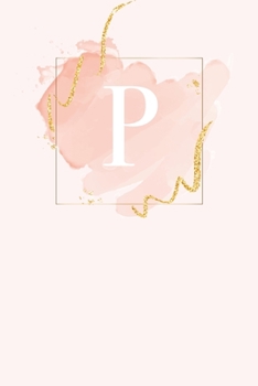 Paperback P: 110 Sketchbook Pages (6 x 9) - Light Pink Monogram Sketch and Doodle Notebook with a Simple Modern Watercolor Emblem - Book