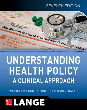 Paperback Understanding Health Policy: A Clinical Approach, Seventh Edition Book