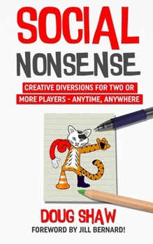 Paperback Social Nonsense: Creative Diversions for Two or More Players - Anytime, Anywhere Book