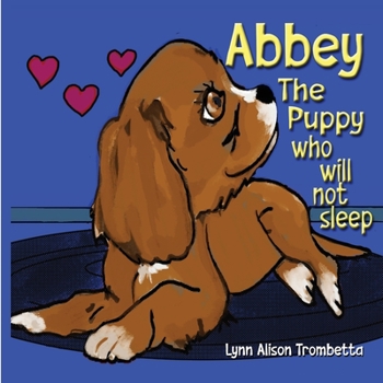 Paperback Abbey The Puppy Who Will Not Sleep Book