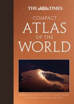 Hardcover The Times Compact Atlas of the World: Representing the Earth with a Perfect Blend of Authority, Accuracy and Style Book