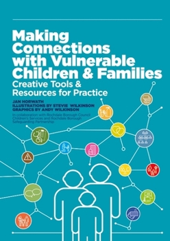 Paperback Making Connections with Vulnerable Children and Families: Creative Tools and Resources for Practice Book