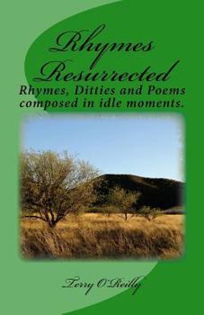 Paperback Rhymes Resurrected: Rhymes, Ditties and Poems composed in idle moments. Book