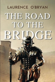 The Road To The Bridge - Book #2 of the A Dangerous Emperor