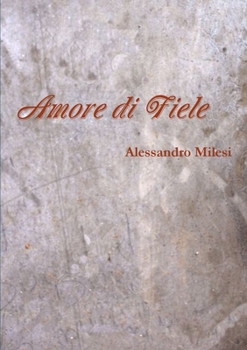 Paperback Amore di Fiele [Italian] Book