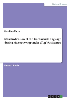 Paperback Standardisation of the Command Language during Manoeuvring under (Tug-)Assistance Book