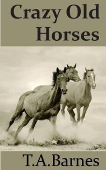 Paperback Crazy Old Horses Book