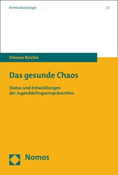 Paperback Das Gesunde Chaos: Status Und Entwicklungen Der Jugenddelinquenzpravention [German] Book