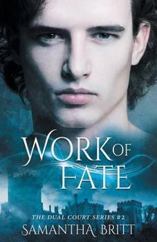 Work of Fate - Book #2 of the Dual Court Kiss