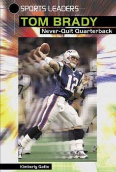 Library Binding Tom Brady: Never-Quit Quarterback Book