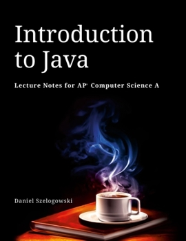 Paperback Introduction to Java: Lecture Notes for AP Computer Science A Book