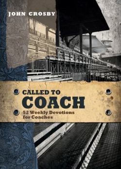 Hardcover Called to Coach: 52 Weekly Devotions for Coaches Book