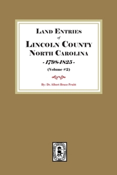 Abstracts of Land Entrys: Lincoln CO, NC 1798-1825