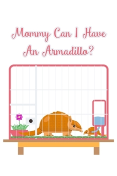 Mommy can I have an Armadillo?: 6x9 120 pages quad ruled | Your personal Diary