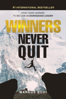 Paperback Winners Never Quit: How I Have Learned to Become a Courageous Leader Book