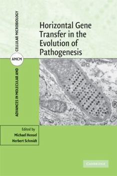 Horizontal Gene Transfer in the Evolution of Pathogenesis - Book #16 of the Advances in Molecular and Cellular Microbiology