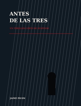 Paperback Antes de las tres: Un thriller corto de suspense (Spanish Edition) [Spanish] Book