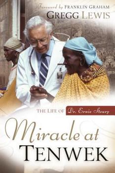 Paperback Miracle at Tenwek: The Life of Dr. Ernie Steury Book