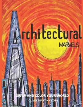 Paperback Architectural Marvels: Draw and color your world Book