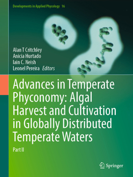 Hardcover Advances in Temperate Phyconomy: Algal Harvest and Cultivation in Globally Distributed Temperate Waters: Part II Book