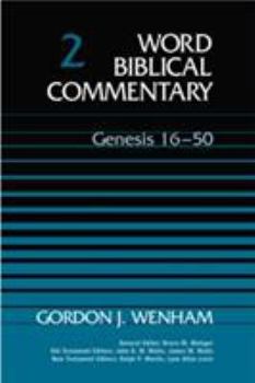 Genesis 16-50, Volume 2 - Book #2 of the Word Biblical Commentary
