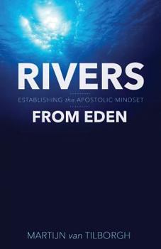Paperback Rivers from Eden: Establishing the Apostolic Mindset Book