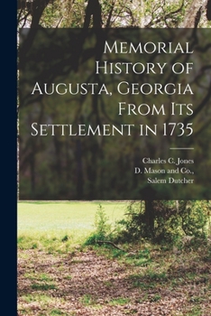 Paperback Memorial History of Augusta, Georgia From its Settlement in 1735 Book