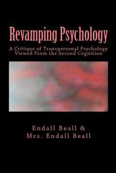 Paperback Revamping Psychology: A Critique of Transpersonal Psychology Vewied From the Second Cognition Book