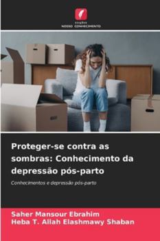 Paperback Proteger-se contra as sombras: Conhecimento da depressão pós-parto [Portuguese] Book