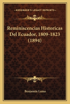 Paperback Reminiscencias Historicas Del Ecuador, 1809-1823 (1894) [Spanish] Book