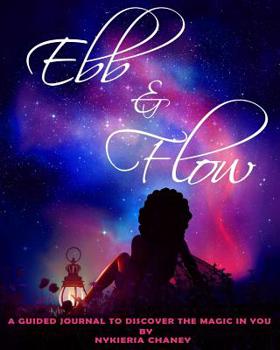 Paperback Ebb & Flow: A Guided Journal to Discover the Magic in You Book