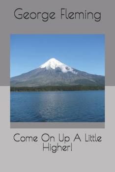 Paperback Come on Up a Little Higher! Book