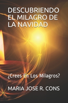Paperback Descubriendo El Milagro de la Navidad: ¿Crees En Los Milagros? [Spanish] Book