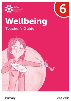 Paperback Oxford International Primary Wellbeing: Teacher Guide 6 Book