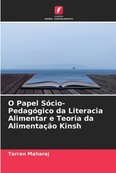 Paperback O Papel Sócio-Pedagógico da Literacia Alimentar e Teoria da Alimentação Kinsh [Portuguese] Book