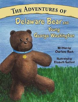 Paperback The Adventures of Delaware Bear and Young George Washington Book