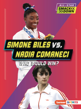 Paperback Simone Biles vs. Nadia Comaneci: Who Would Win? Book